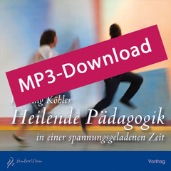 Heilende Pädagogik in einer spannungsgeladenen Zeit, Audio-MP3-Download Heilende Pädagogik in einer spannungsgeladenen Zeit, Audio-MP3-Download