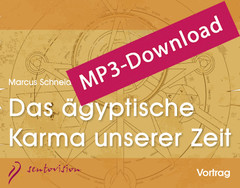 Das ägyptische Karma unserer Zeit - Audio-MP3-Download Das ägyptische Karma unserer Zeit - Audio-MP3-Download