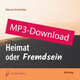 Heimat oder Fremdsein - MP3-Download
