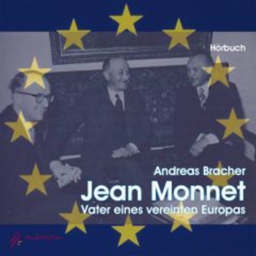 Jean Monnet – Vater eines vereinten Europas, 1 Audio-CD