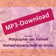 Von der Philosophie der Freiheit zur Geheimwissenschaft, Audio-MP3-Download